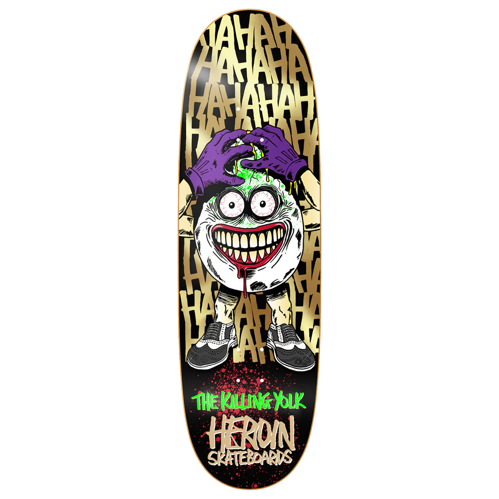 Heroin Killing Yolk Deck 9.25