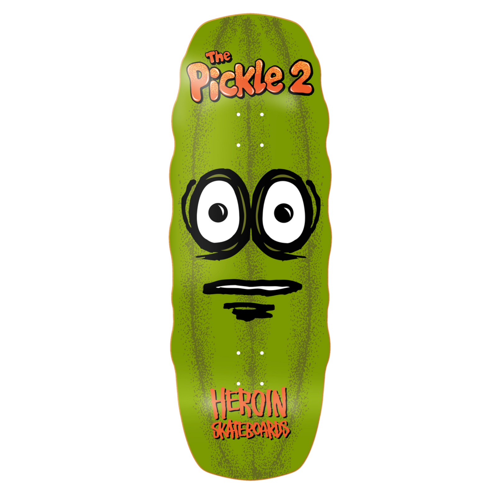 Heroin The Pickle 2 Deck - 11.125