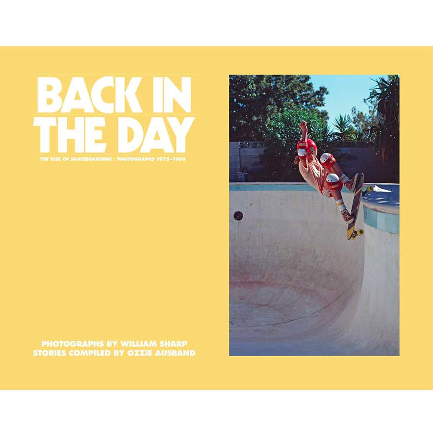 Back In The Day - The Rise Of Skateboarding Book 1975-1980